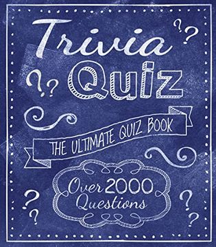 portada Trivia Quiz: The Ultimate Quiz Book - Over 2000 Questions (en Inglés)