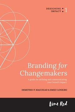 portada Branding for Changemakers: A guide for defining and communicating your brand's impact. (en Inglés)