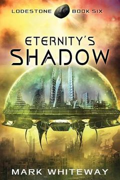 portada Lodestone Book Six: Eternity's Shadow (en Inglés)