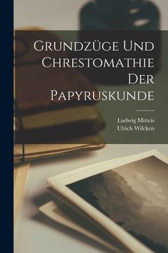 portada Grundzüge und Chrestomathie der Papyruskunde (en Alemán)