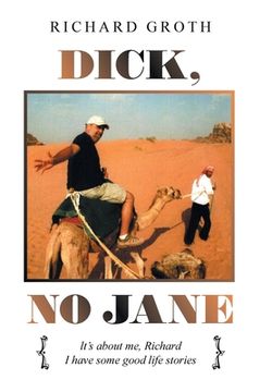 portada Dick, No Jane: It's About Me, Richard I Have Some Good Life Stories (en Inglés)