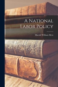 portada A National Labor Policy (en Inglés)