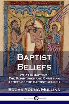 portada Baptist Beliefs: What is Baptism? The Scriptures and Christian Tenets of the Baptist Church