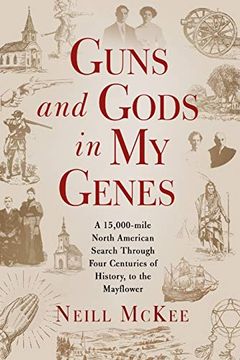 portada Guns and Gods in my Genes: A 15,000-Mile North American Search Through Four Centuries of History, to the Mayflower 