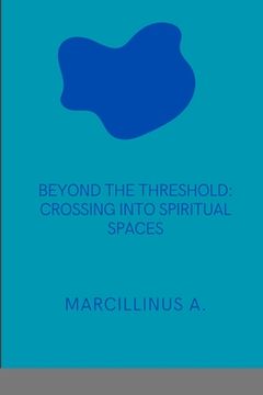 portada Threshold: Crossing into Spiritual Spaces: Crossing into Spiritual Spaces (en Inglés)