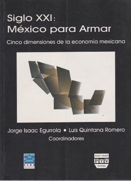 portada siglo xxi: méxico para armar. cinco dimensiones de la economía mexicana