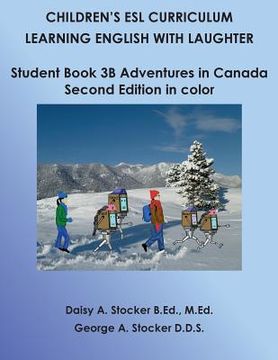 portada Children's ESL Curriculum: Learning English with Laughter: Student Book 3B: Adventures in Canada: Second Edition in Color (in English)