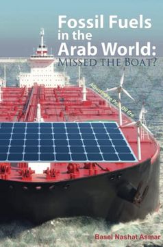 portada Fossil Fuels in the Arab World: Missed the Boat? Adjusting to Post-Oil era 