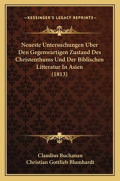 portada Neueste Untersuchungen Uber Den Gegenwartigen Zustand Des Christenthums Und Der Biblischen Litteratur In Asien (1813) (in German)