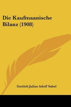 portada Die Kaufmaanische Bilanz (1908) (in German)