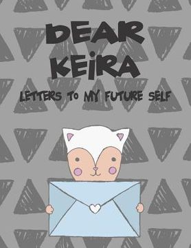 portada Dear Keira, Letters to My Future Self: A Girl's Thoughts (en Inglés)