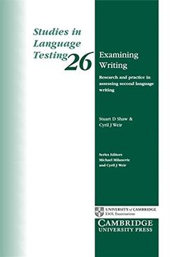 Examining Writing: Research and Practice in Assessing Second Language Writing (Studies in Language Testing) (en Inglés)