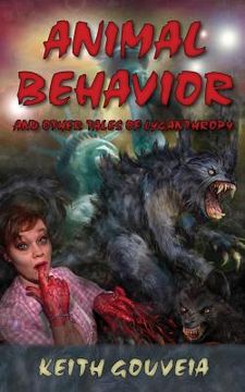 portada Animal Behavior and Other Tales of Lycanthropy (en Inglés)