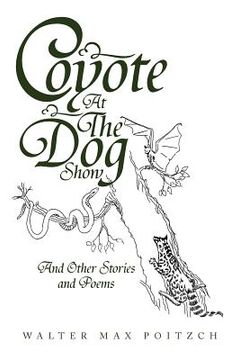 portada coyote at the dog show: and other stories and poems (en Inglés)