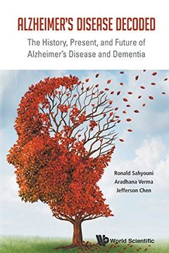 portada Alzheimer's Disease Decoded: The History, Present, and Future of Alzheimer's Disease and Dementia