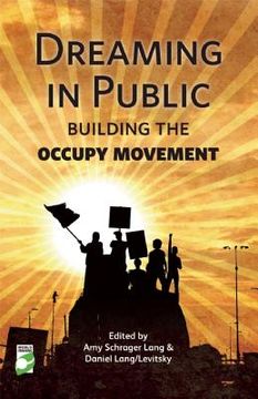 portada Dreaming in Public: Building the Occupy Movement (en Inglés)