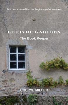 portada Le Livre Gardien the Book Keeper: Discoveries Are Often the Beginning of Adventures