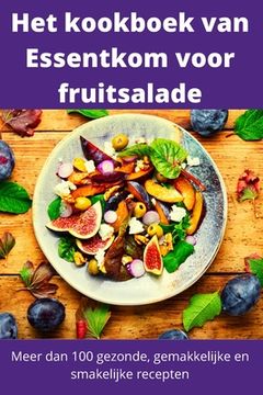 portada Het kookboek van Essentkom voor fruitsalade