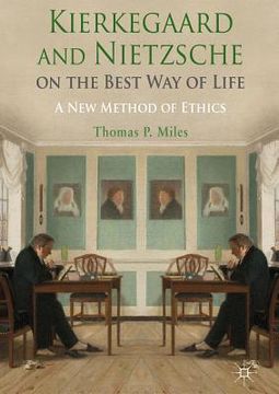 portada Kierkegaard and Nietzsche on the Best Way of Life: A New Method of Ethics (in English)