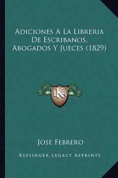 portada Adiciones a la Libreria de Escribanos, Abogados y Jueces (1829)