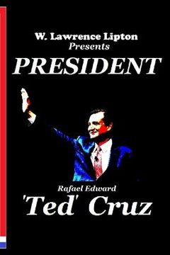 portada President Ted Cruz: The 2016 Election and America's Future (en Inglés)