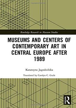 portada Museums and Centers of Contemporary Art in Central Europe After 1989 (en Inglés)