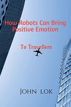portada How Robots Can Bring Positive Emotion: To Travellers