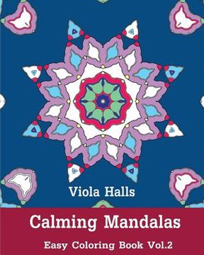 portada Calming Mandalas: Easy Coloring Book Vol.2: Adult coloring book for stress relieving and meditation.