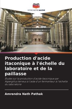 portada Production d'acide itaconique à l'échelle du laboratoire et de la paillasse (in French)