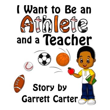 portada I Want to Be an Athlete and a Teacher (in English)