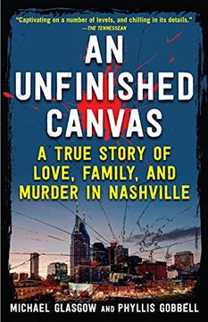 portada An Unfinished Canvas: A True Story of Love, Family, and Murder in Nashville 