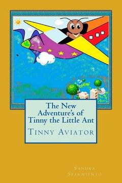 portada The New Adventure's of Tinny the Little Ant: Tinny Aviator (en Inglés)