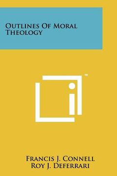 portada outlines of moral theology (en Inglés)