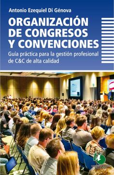 portada Organización de congresos y convenciones: guía práctica para la gestión profesional de C&C de alta calidad