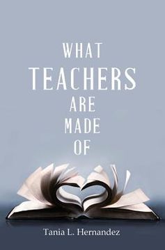portada What Teachers Are Made of (en Inglés)