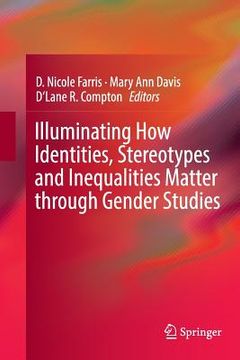 portada Illuminating How Identities, Stereotypes and Inequalities Matter Through Gender Studies (en Inglés)