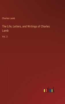 portada The Life, Letters, and Writings of Charles Lamb: Vol. 3 (en Inglés)