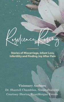 portada Resilience Rising: Stories of Miscarriage, Infant Loss, Infertility, and Finding Joy after Pain (en Inglés)