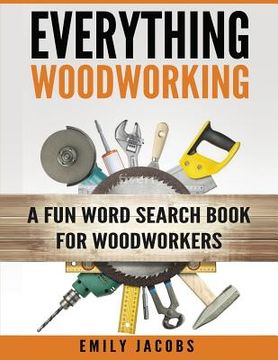 portada Everything Woodworking: A Fun Word Search Book for Woodworkers (en Inglés)