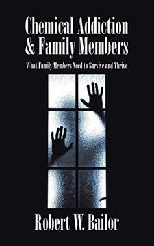 portada Chemical Addiction & Family Members: What Family Members Need to Survive and Thrive (en Inglés)