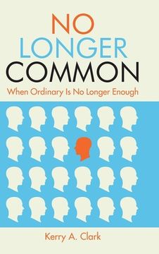 portada No Longer Common: When Ordinary Is No Longer Enough (en Inglés)