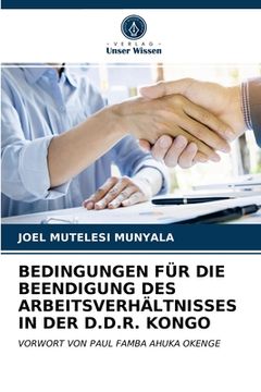 portada Bedingungen Für Die Beendigung Des Arbeitsverhältnisses in Der D.D.R. Kongo (en Alemán)