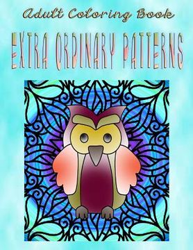 portada Adult Coloring Book Extra Ordinary Patterns: Mandala Coloring Book (en Inglés)