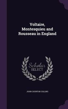 portada Voltaire, Montesquieu and Rousseau in England