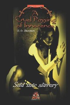 portada A Cruel Passing of Innocence: Sold Into Slavery (in English)