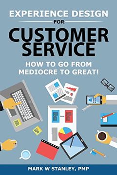 portada Experience Design for Customer Service: How to go From Mediocre to Great! (in English)