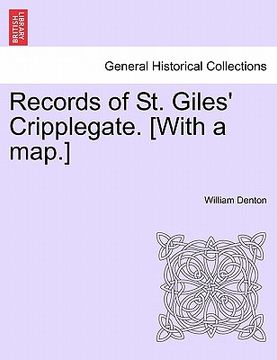 portada records of st. giles' cripplegate. [with a map.] (en Inglés)