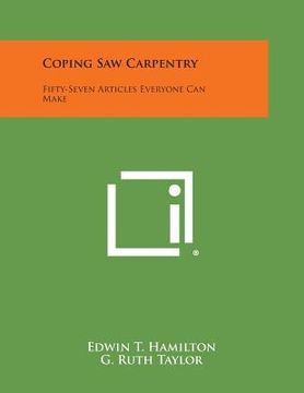 portada Coping Saw Carpentry: Fifty-Seven Articles Everyone Can Make (en Inglés)