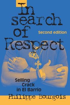 portada In Search of Respect 2nd Edition: Selling Crack in el Barrio (Structural Analysis in the Social Sciences) 