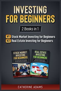 portada Investing for Beginners: 2 Books in 1: Stock Market Investing for Beginners and Real Estate Investing for Beginners (en Inglés)